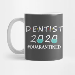 dentist 2020 quarantined Mug